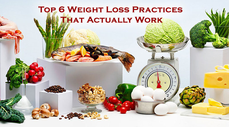 Top 6 Weight Loss Practices That Actually Work