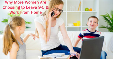Why More Women Than Ever Are Choosing to Leave the 9-5 and Work From Home
