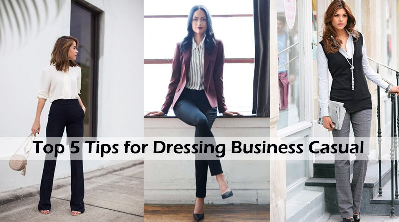 Top 5 Tips for Dressing Business Casual