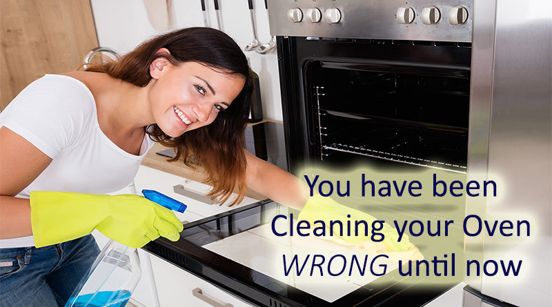 You have been cleaning your oven wrong until now