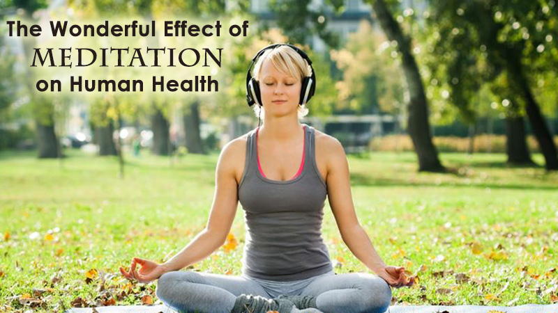 The Wonderful Effect of Meditation on Human Health