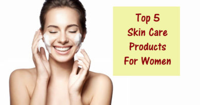 Top 5 Skin Care Products For Women