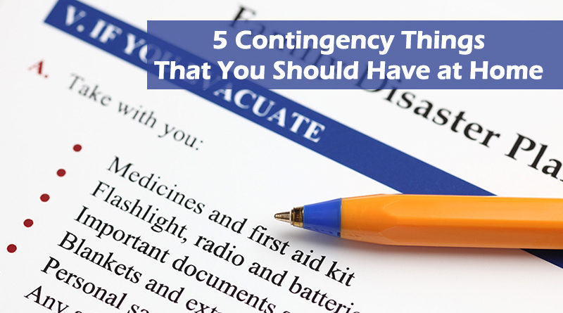 5 Contingency Things That You Should Have at Home