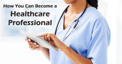 How You Can Become a Healthcare Professional