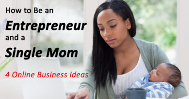 How to Be an Entrepreneur and a Single Mom: 4 Online Business Ideas