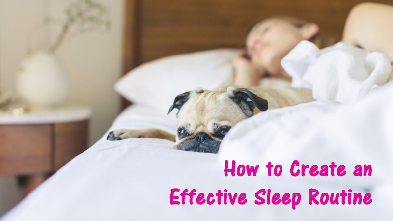 How to Create an Effective Sleep Routine