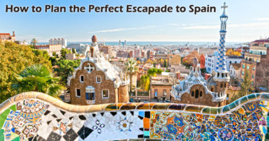 How to Plan the Perfect Escapade to Spain