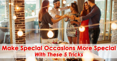 Make Special Occasions More Special With These 5 Tricks
