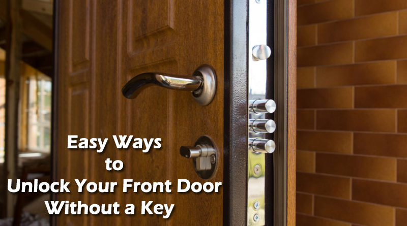 Easy Ways To Unlock Your Front Door Without A Key Dot Com Women