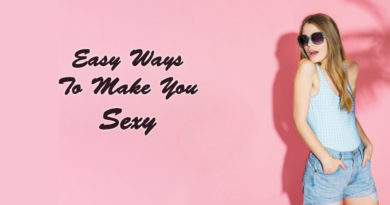 Easy Ways To Make You Sexy
