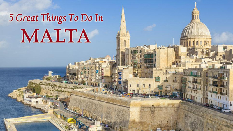 5 Great Things To Do In Malta