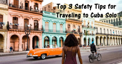 Top 3 Safety Tips for a Female Solo Traveler to Cuba