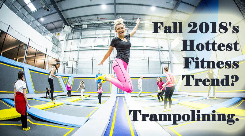 Fall 2018's Hottest Fitness Trend? Trampolining.