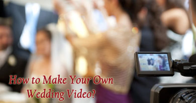 How to Make Your Own Wedding Video?
