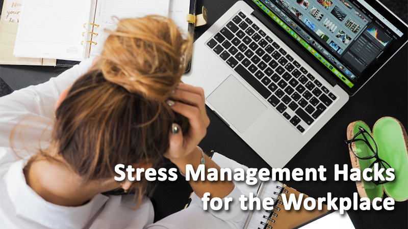 Stress Management Hacks for the Workplace