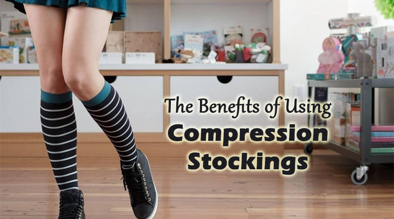 The Benefits of Using Compression Stockings