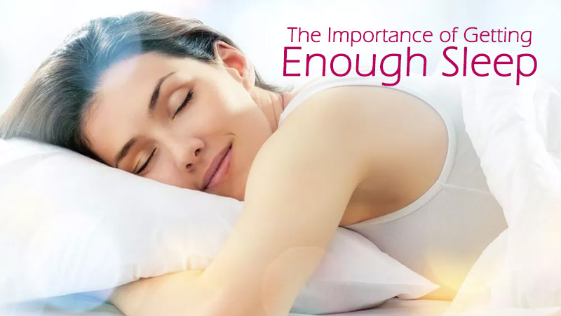 The Importance of Getting Enough Sleep