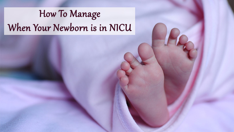 How To Manage When Your Newborn is in NICU