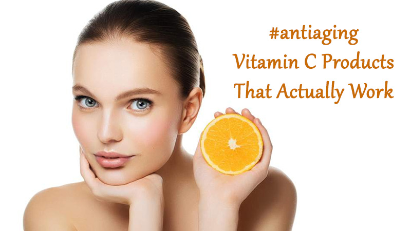 A Guide to Anti-Aging: Here are the Vitamin C Products That Actually Work