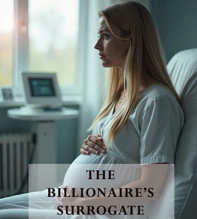 The Billionaire's Surrogate - Full Novel - Part 2