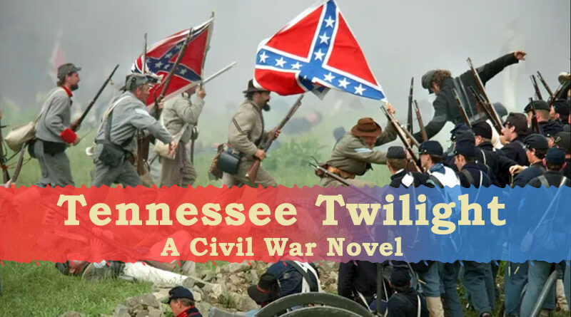 Tennessee Twilight: A Civil War Novel - Free Online Novel