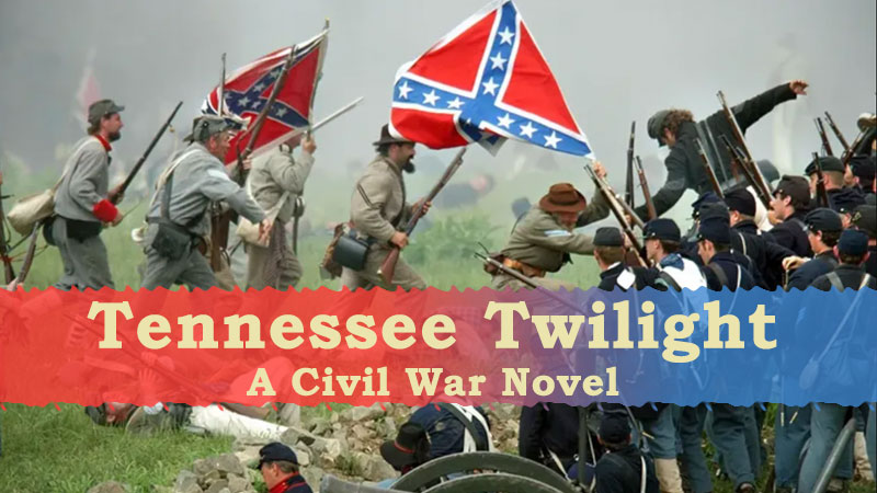 Tennessee Twilight: A Civil War Novel - Free Online Novel