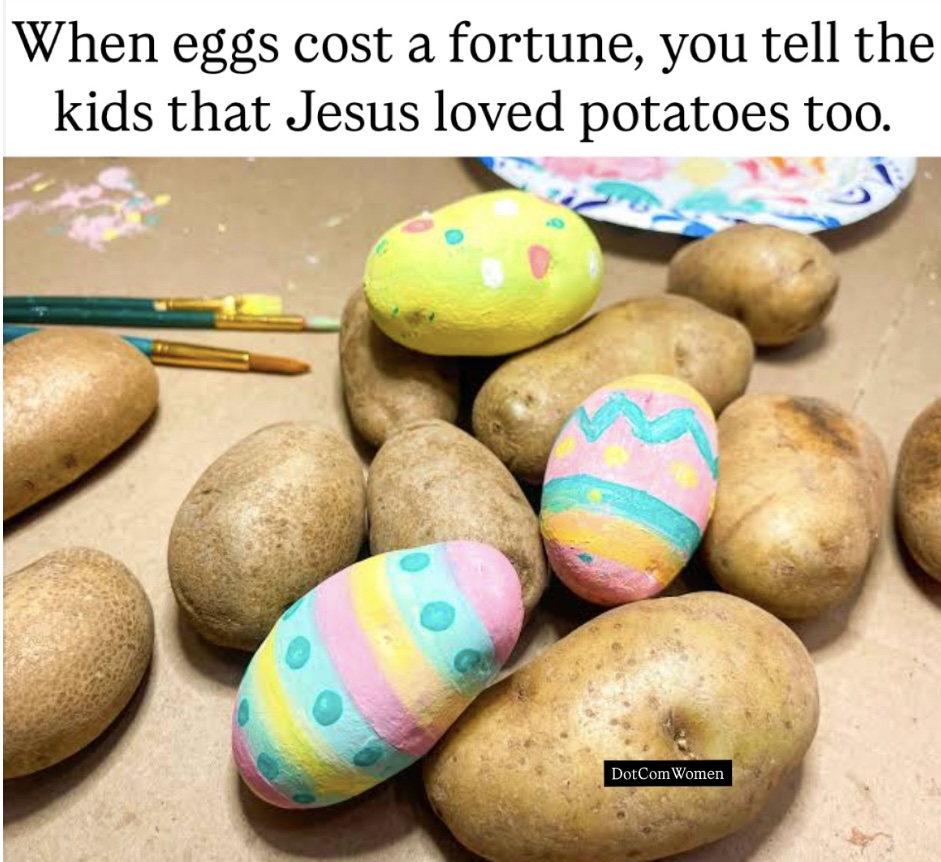 Easter potato eggs - Egg price meme 