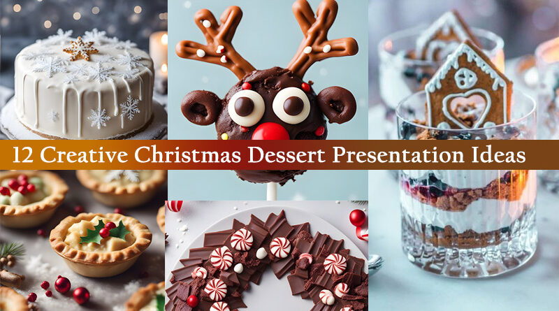 12 Creative Christmas Dessert Presentation Ideas to Wow Your Guests