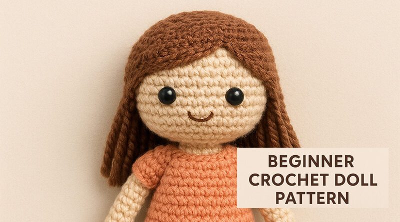 Beginner Crochet Doll Pattern (Step-by-Step Guide)